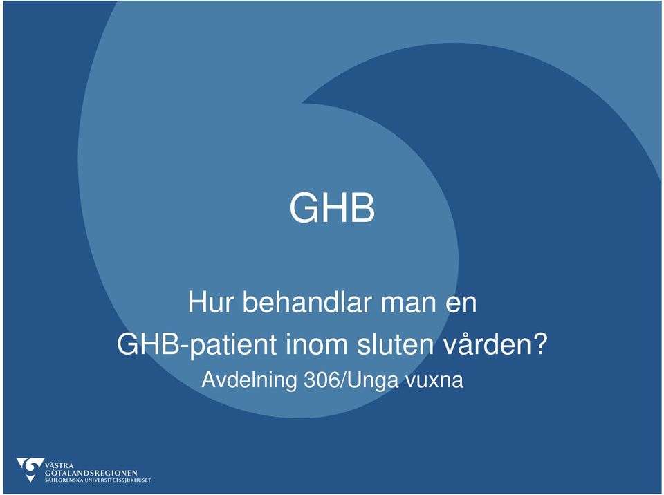 inom sluten vården?
