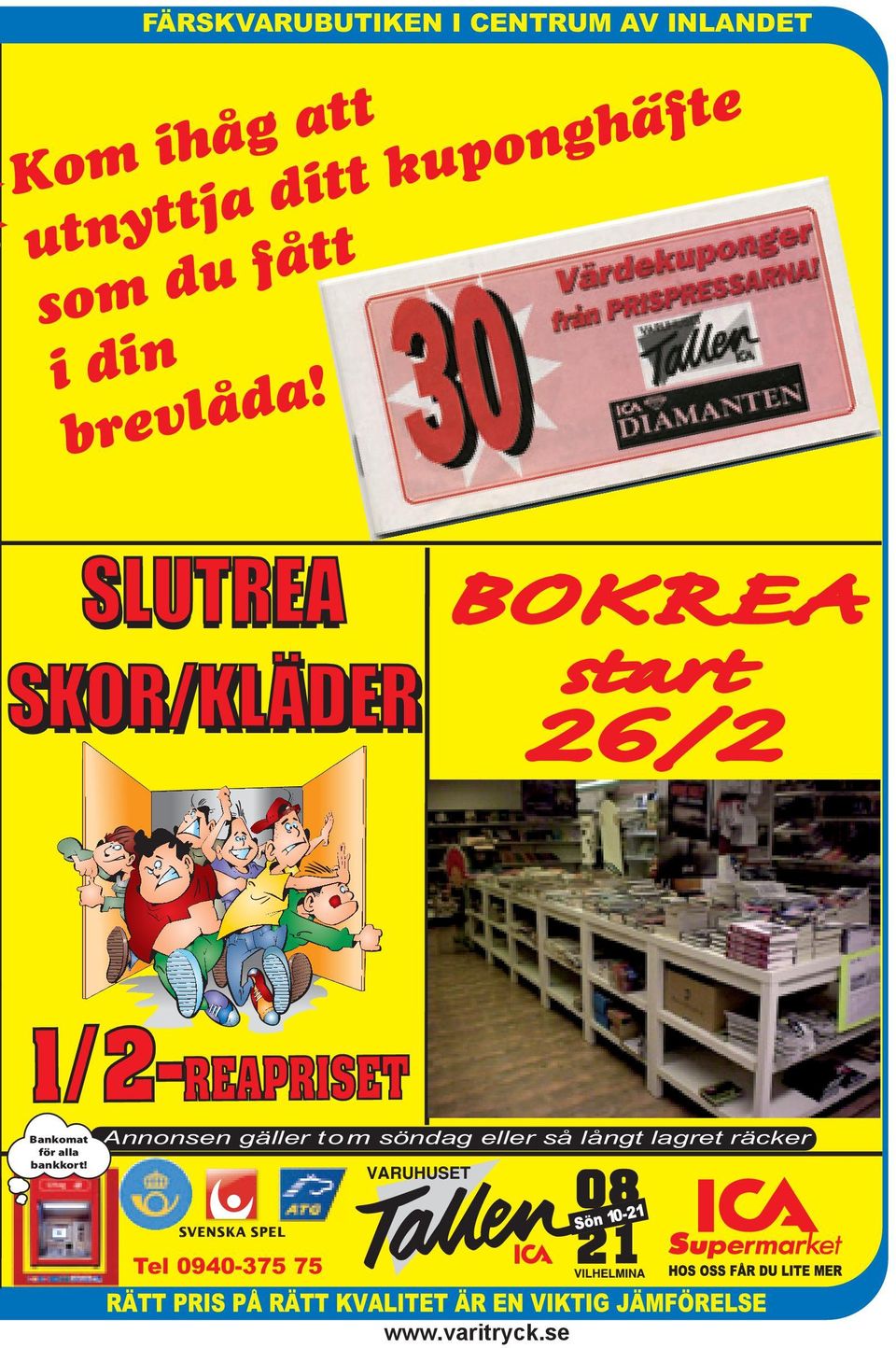 SLUTREA SKOR/KLÄDER BOKREA start 26/2 1/2-REAPRISET Bankomat för