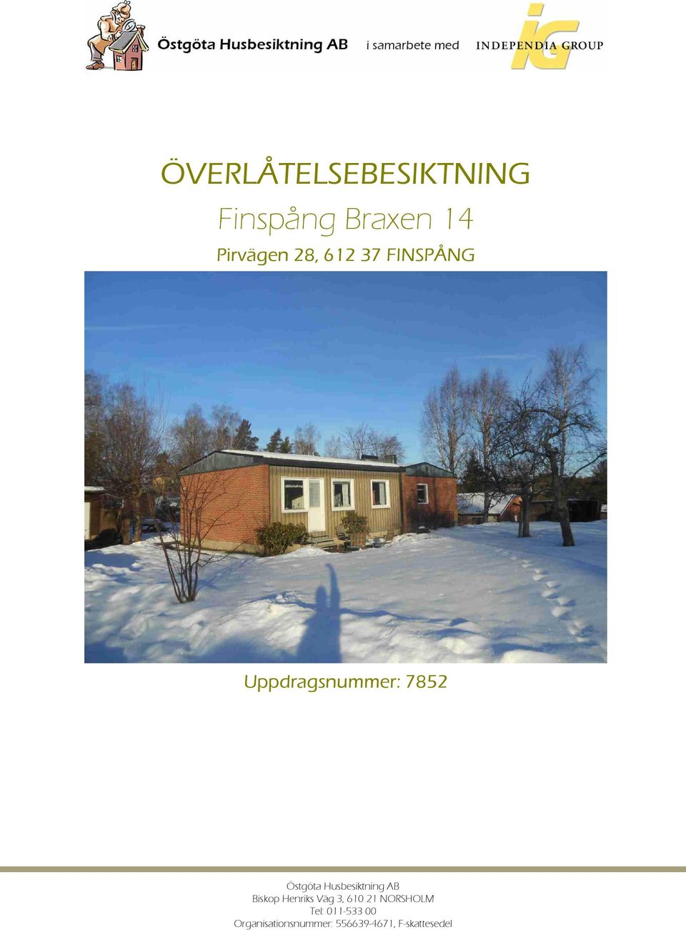 Husbesiktning AB Biskop Henriks Väg 3, 610 21 NORSHOLM