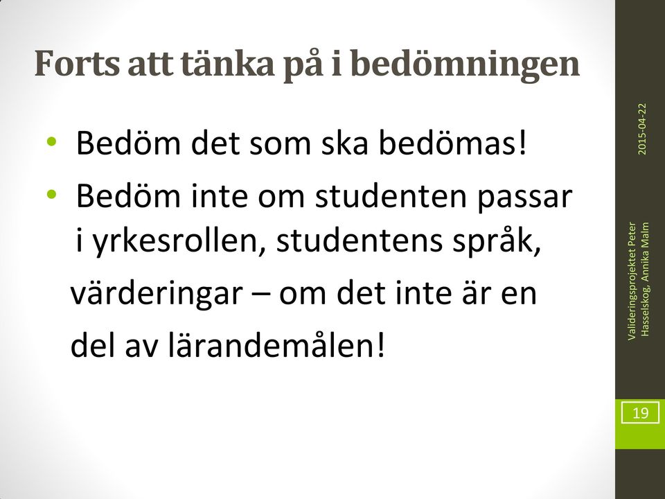 Bedöm inte om studenten passar i