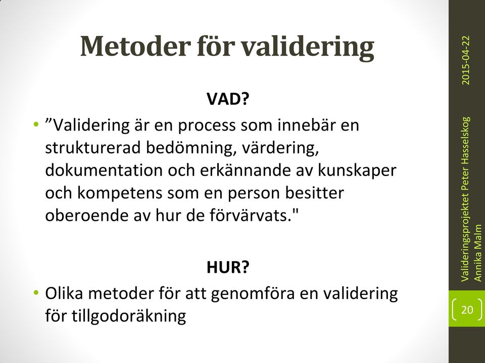 dokumentation och erkännande av kunskaper och kompetens som en person