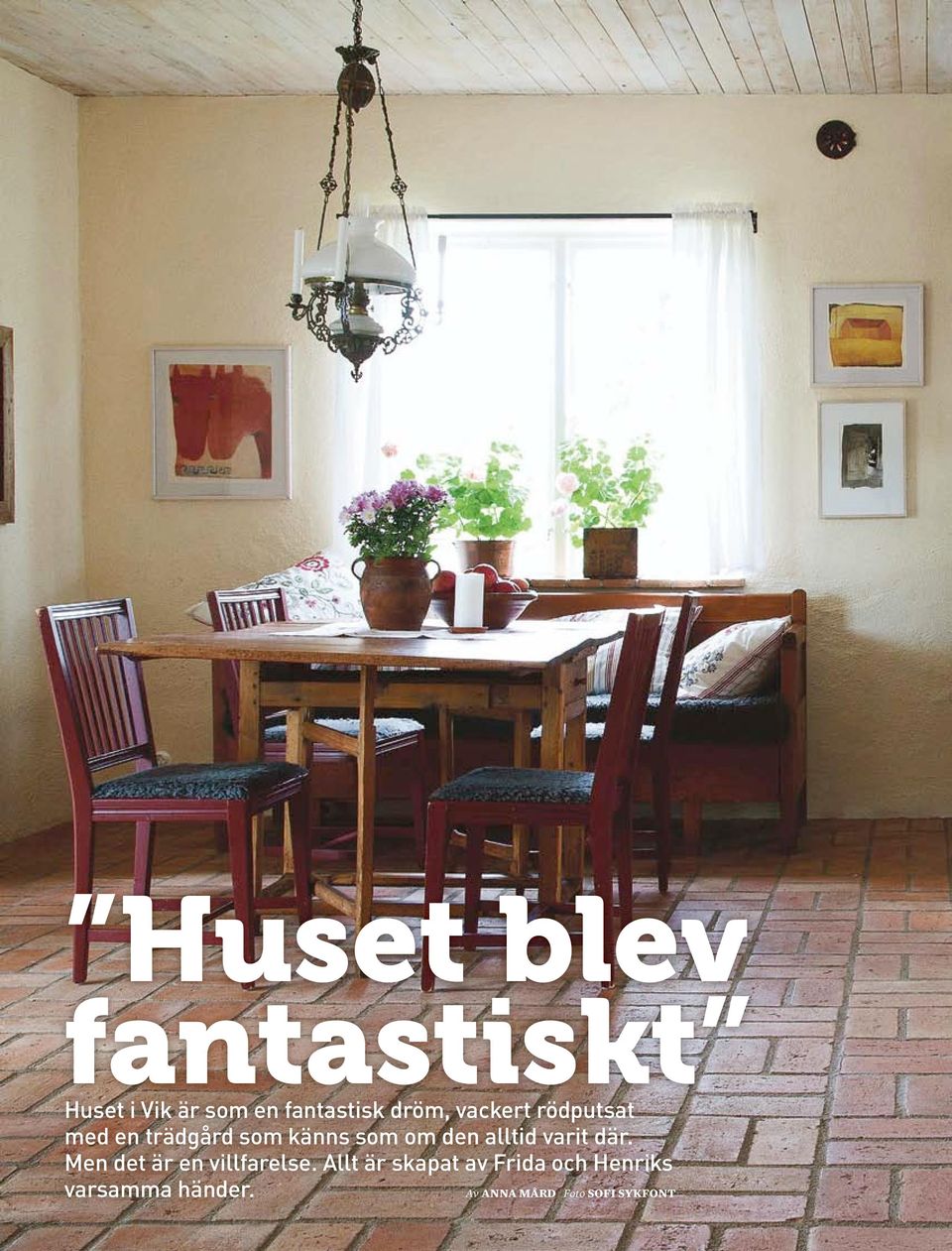 varit där. Men det är en villfarelse.