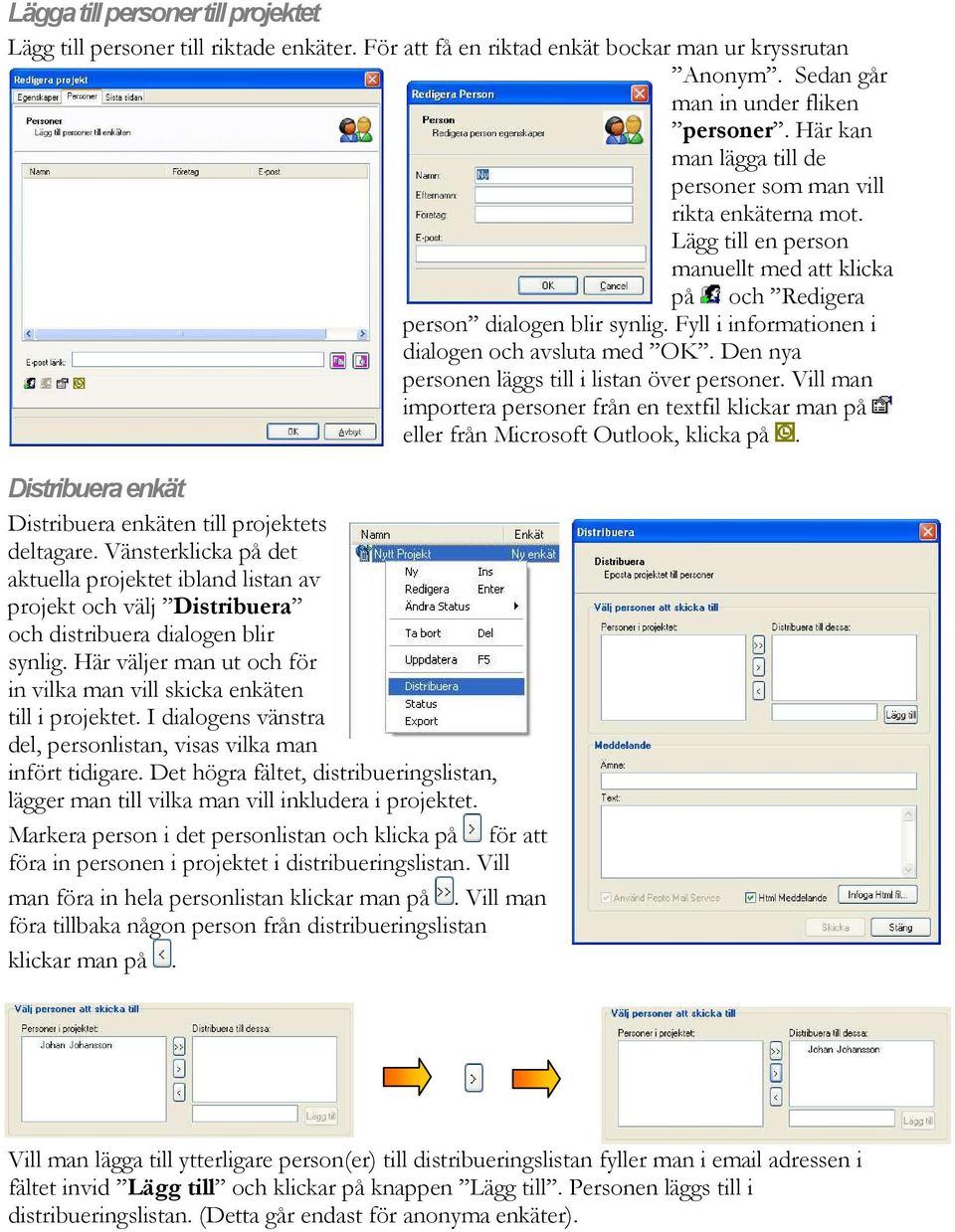 Fyll i informationen i dialogen och avsluta med OK. Den nya personen läggs till i listan över personer.