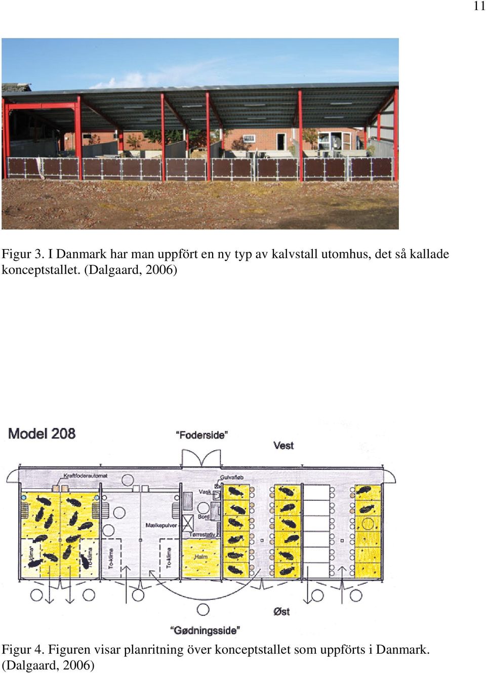 utomhus, det så kallade konceptstallet.