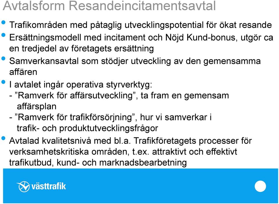 Ramverk för affärsutveckling, ta fram en gemensam affärsplan - Ramverk för trafikförsörjning, hur vi samverkar i trafik- och produktutvecklingsfrågor