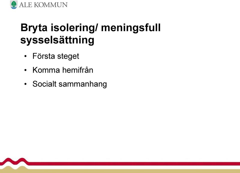 sysselsättning Första