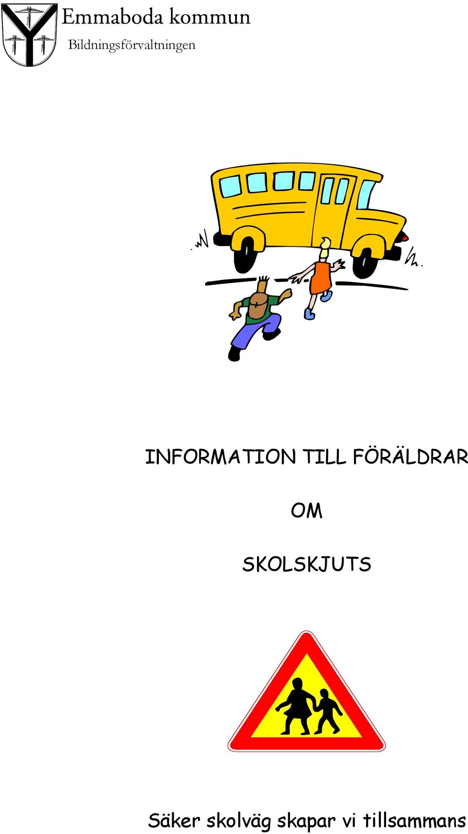 FÖRÄLDRAR OM SKOLSKJUTS