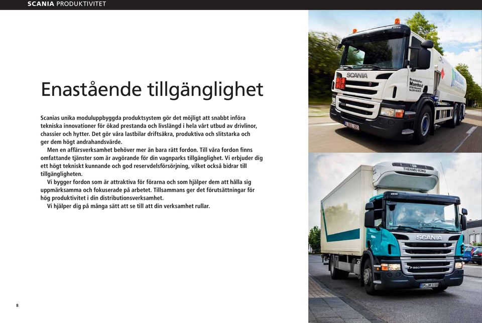 Till våra fordon finns omfattande tjänster som är avgörande för din vagnparks tillgänglighet.