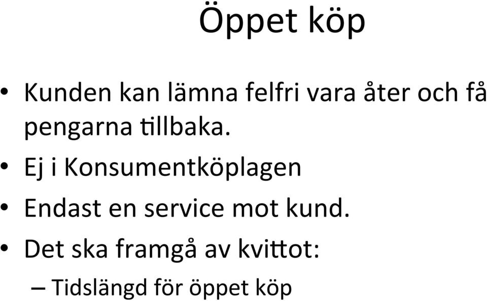 Ej i Konsumentköplagen Endast en service