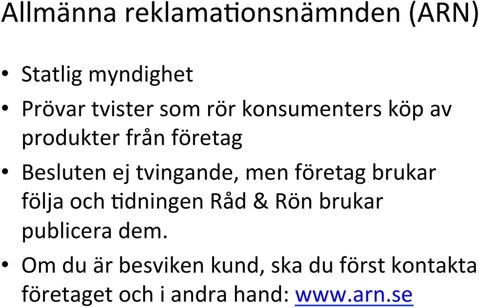 företag brukar följa och Ldningen Råd & Rön brukar publicera dem.