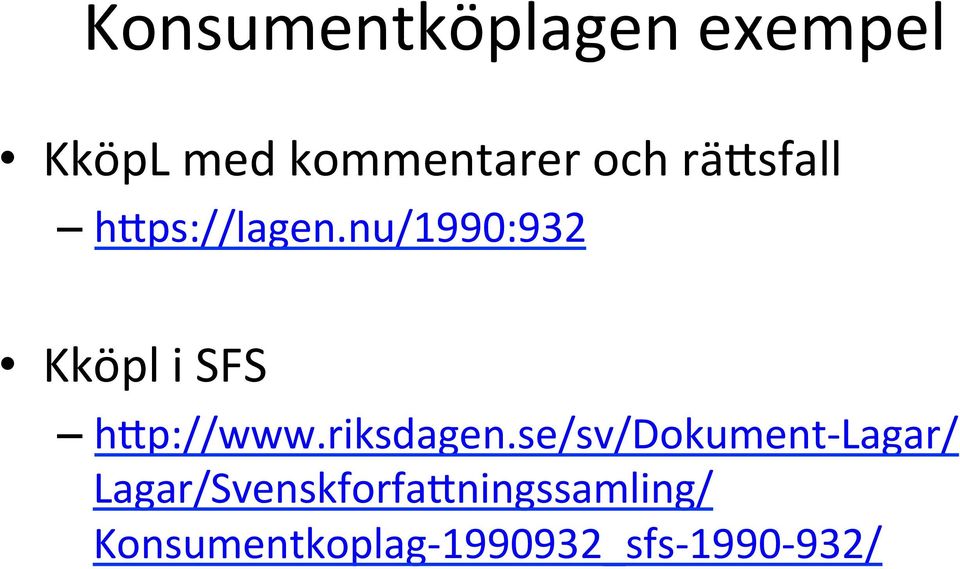 nu/1990:932 Kköpl i SFS h3p://www.riksdagen.