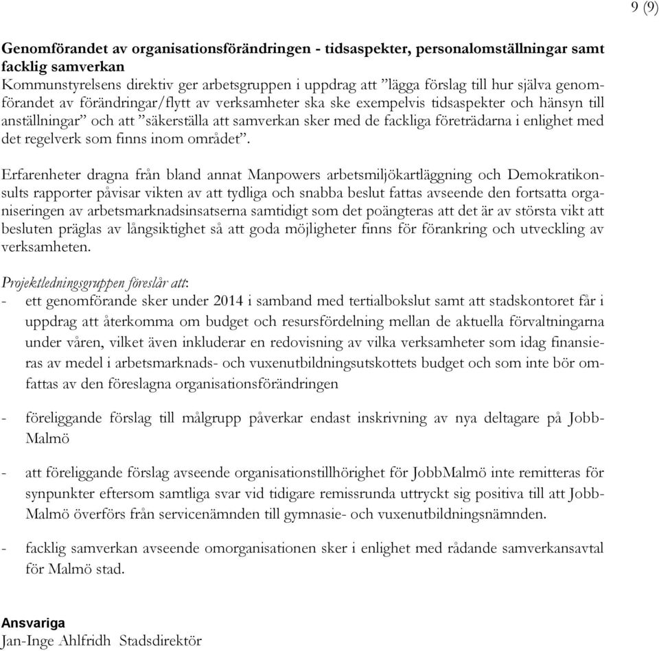 det regelverk som finns inom området.