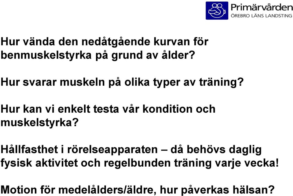 Hur kan vi enkelt testa vår kondition och muskelstyrka?