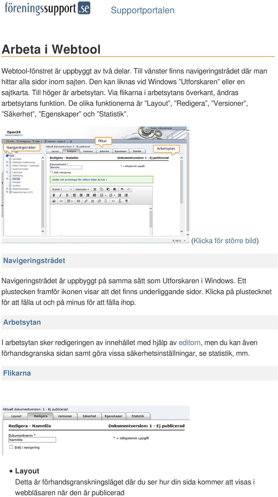 (Klicka för större bild) Navigeringsträdet Navigeringsträdet är uppbyggt på samma sätt som Utforskaren i Windows. Ett plustecken framför ikonen visar att det finns underliggande sidor.