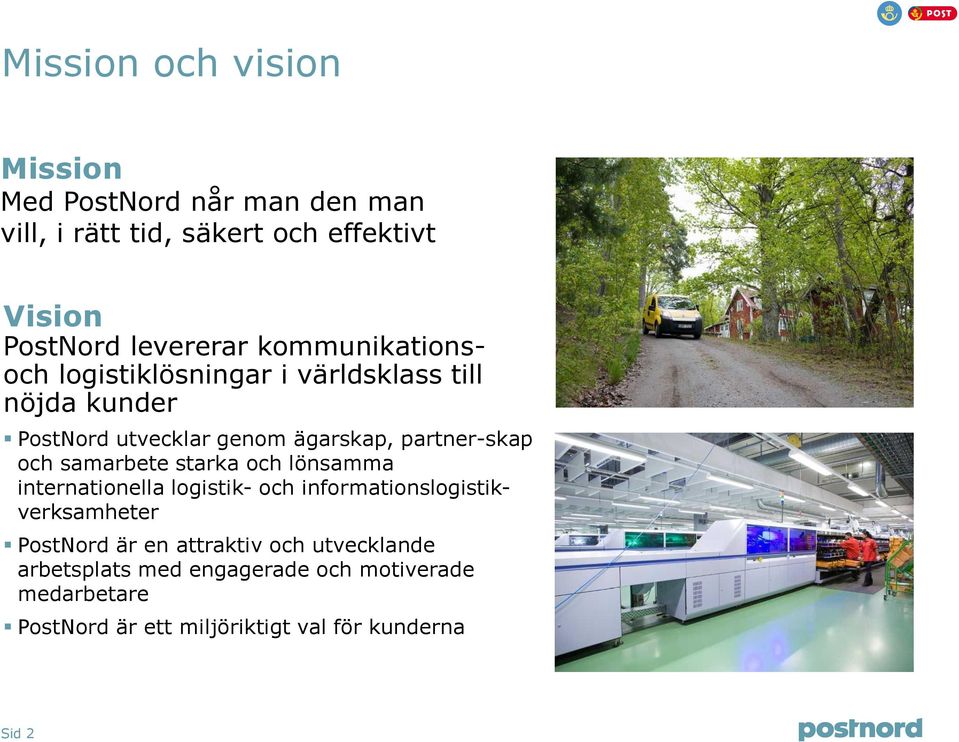 partner-skap och samarbete starka och lönsamma internationella logistik- och informationslogistikverksamheter PostNord