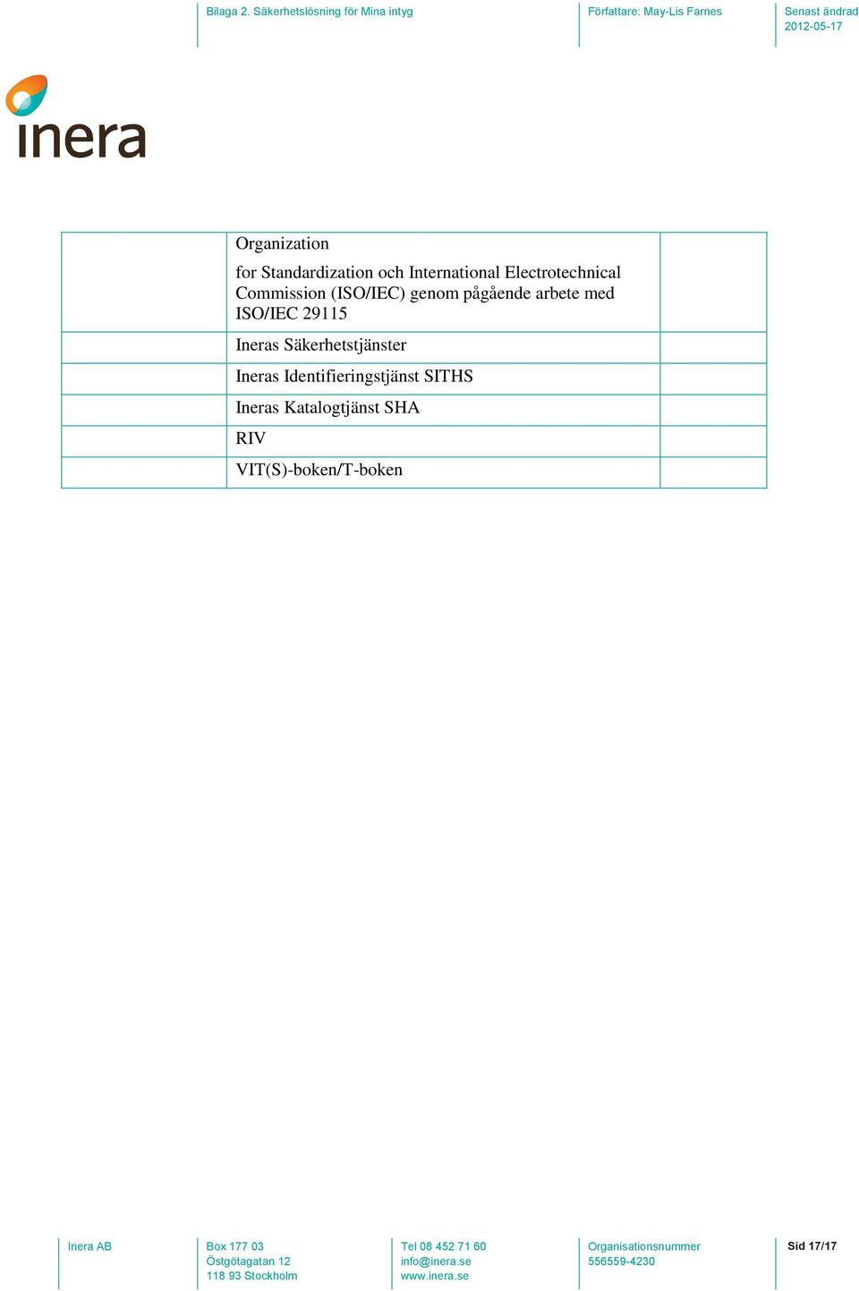 med ISO/IEC 29115 Ineras Säkerhetstjänster Ineras