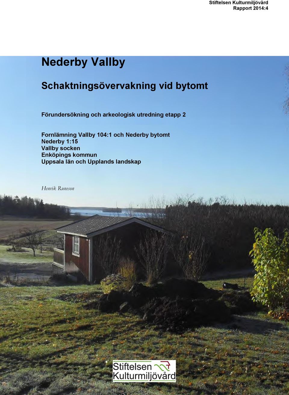 utredning etapp 2 Fornlämning Vallby 104:1 och Nederby bytomt Nederby