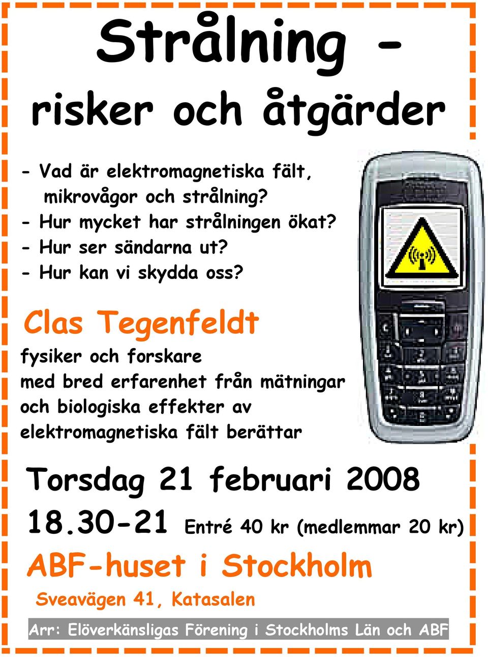 Clas Tegenfeldt fysiker och forskare med bred erfarenhet från mätningar och biologiska effekter av elektromagnetiska