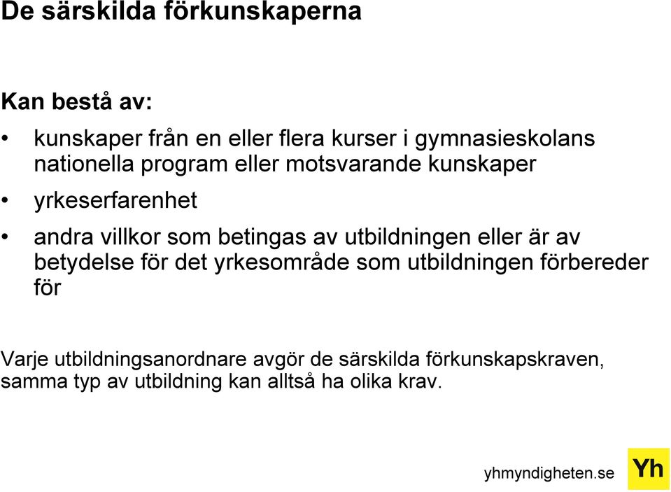 utbildningen eller är av betydelse för det yrkesområde som utbildningen förbereder för Varje