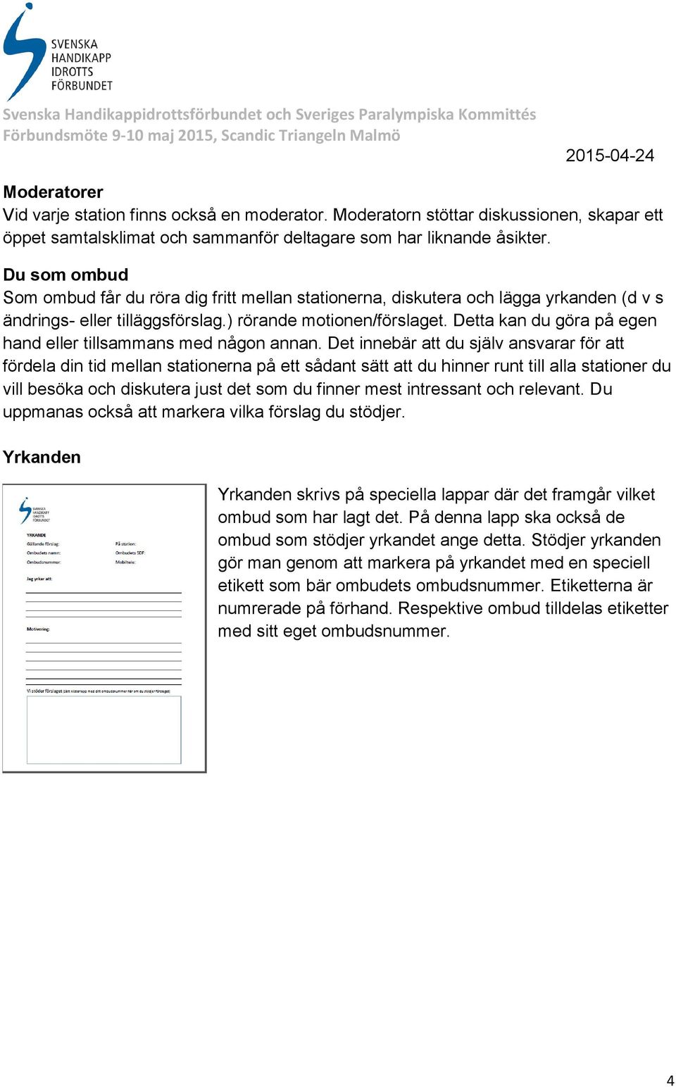 Detta kan du göra på egen hand eller tillsammans med någon annan.