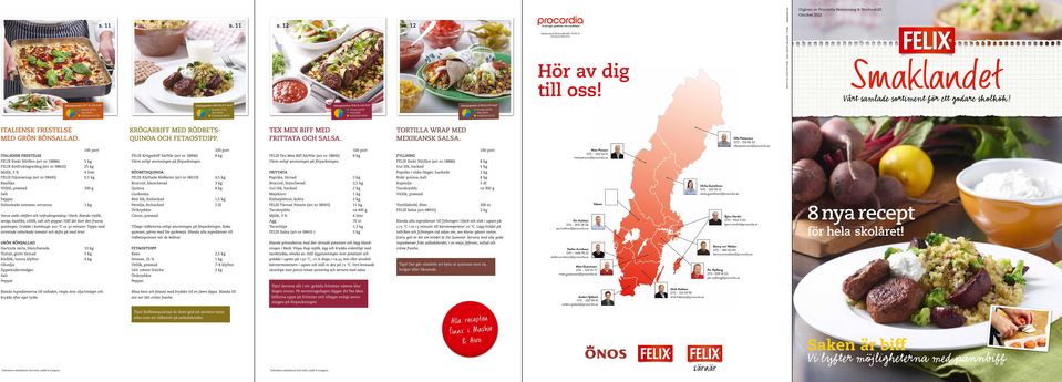 avrunna krögarbiff med rödbets quinoa och fetaostdipp. 5 kg 25 kg 4 liter 0,5 kg 300 g 1 kg Varva stekt nötfärs och rotfruktsgratäng i bleck. Blanda mjölk, senap, basilika, vitlök, salt och peppar.