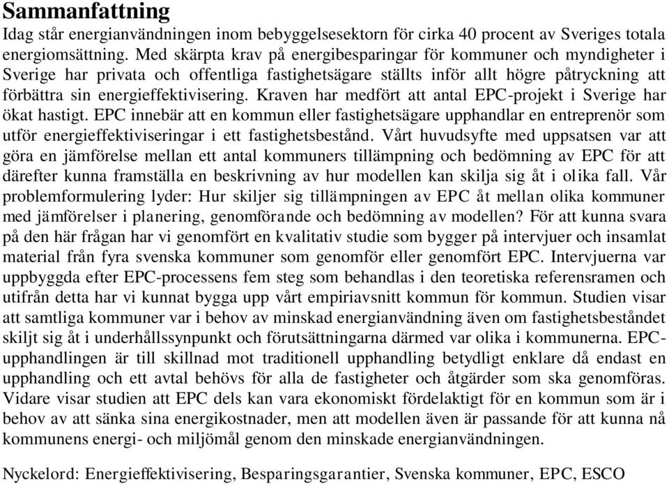 Kraven har medfört att antal EPC-projekt i Sverige har ökat hastigt.