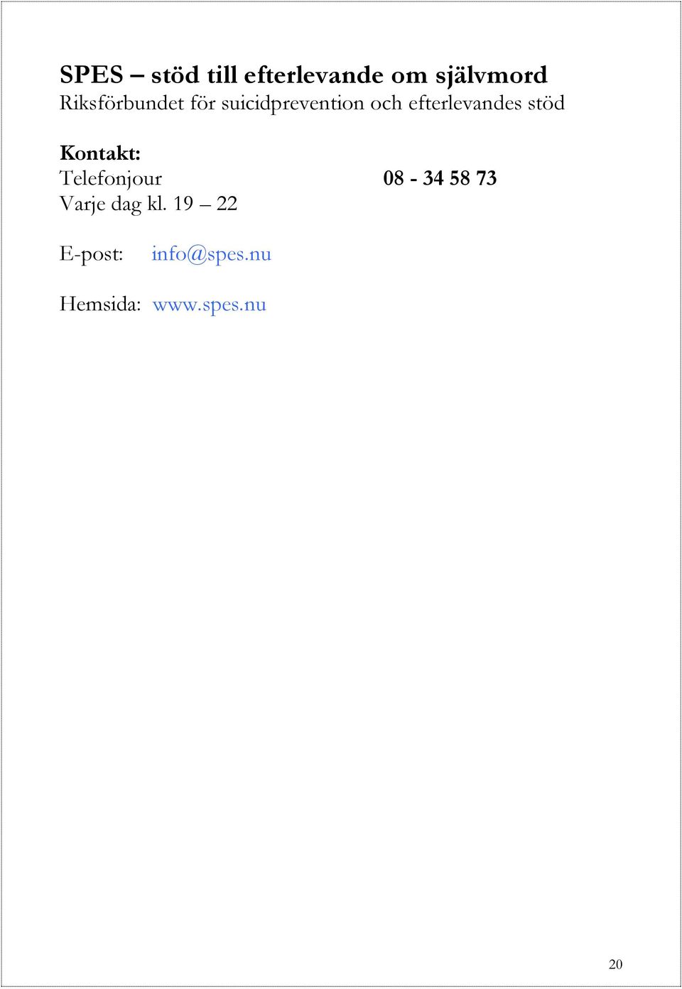 efterlevandes stöd Telefonjour 08-34 58 73