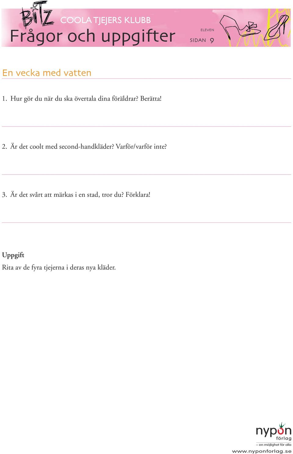 Är det coolt med second-handkläder? Varför/varför inte? 3.