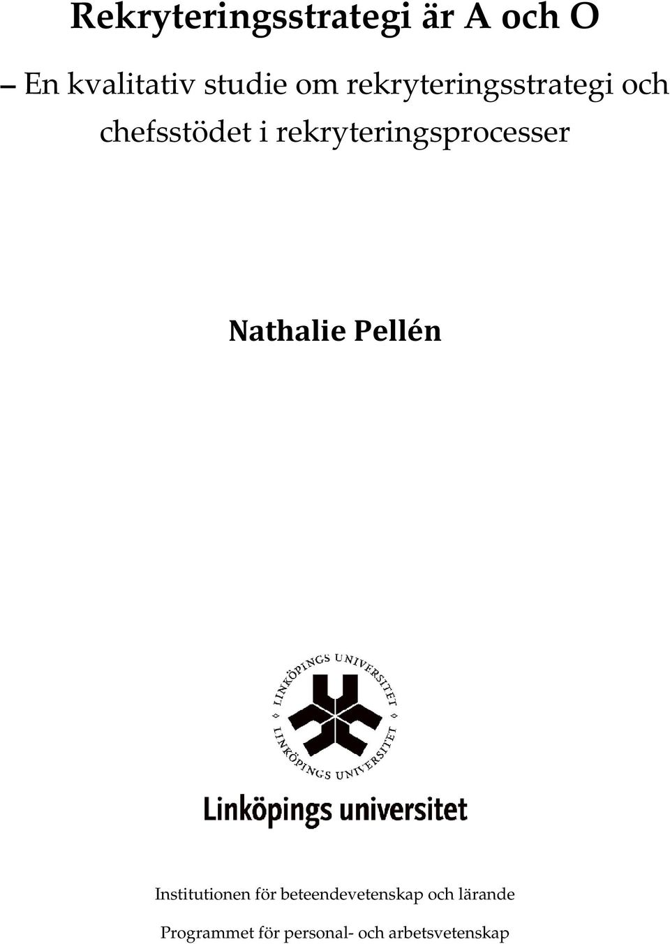 rekryteringsprocesser Nathalie Pellén Institutionen för