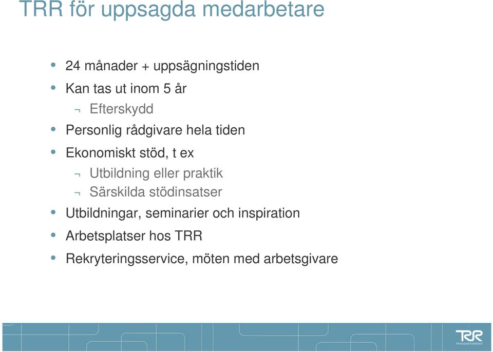 Utbildning eller praktik Särskilda stödinsatser Utbildningar, seminarier
