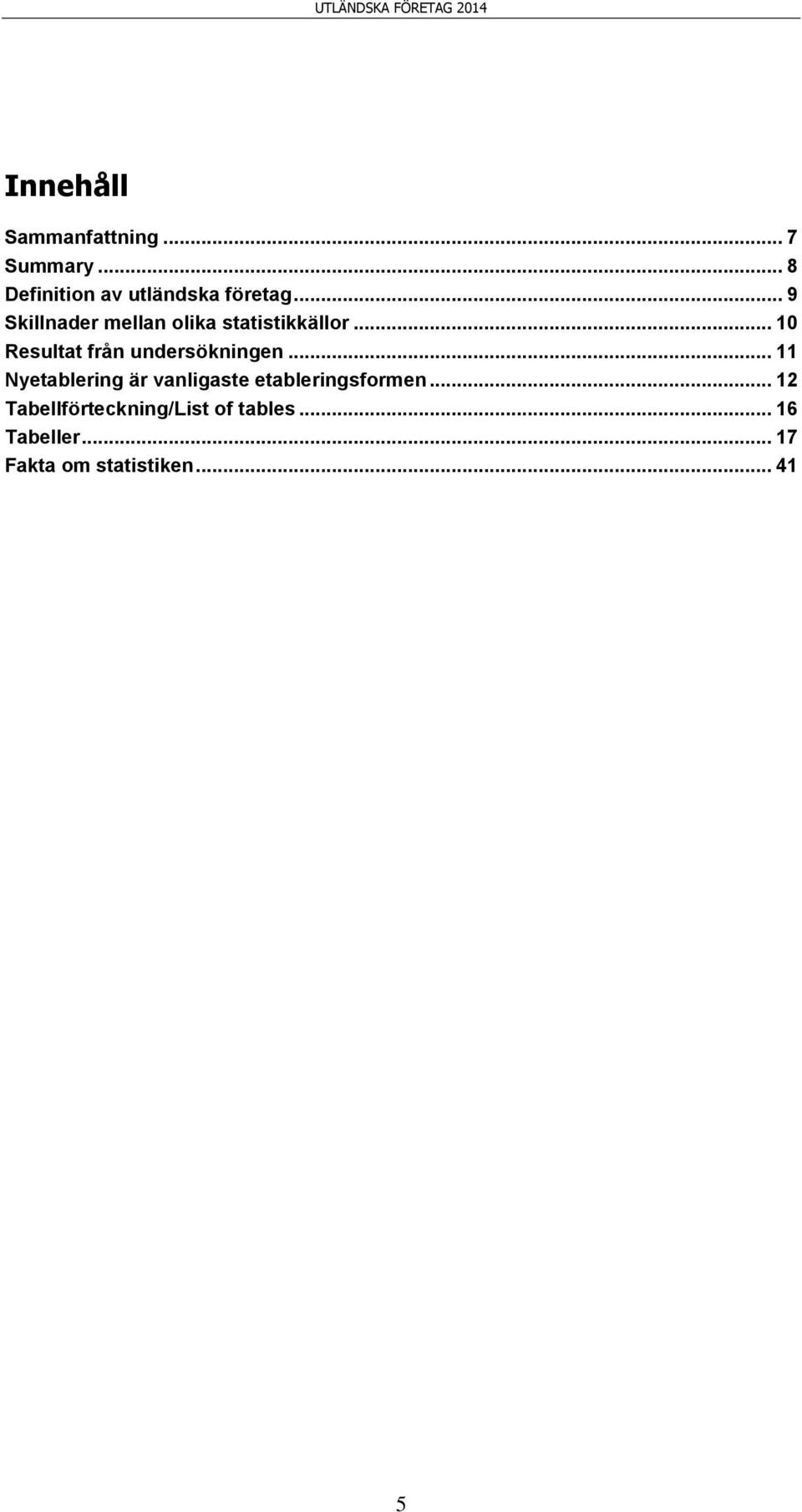 .. 10 Resultat från undersökningen.