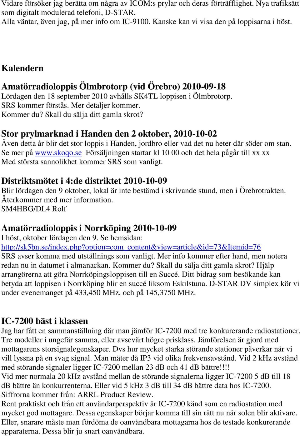 Mer detaljer kommer. Kommer du? Skall du sälja ditt gamla skrot?