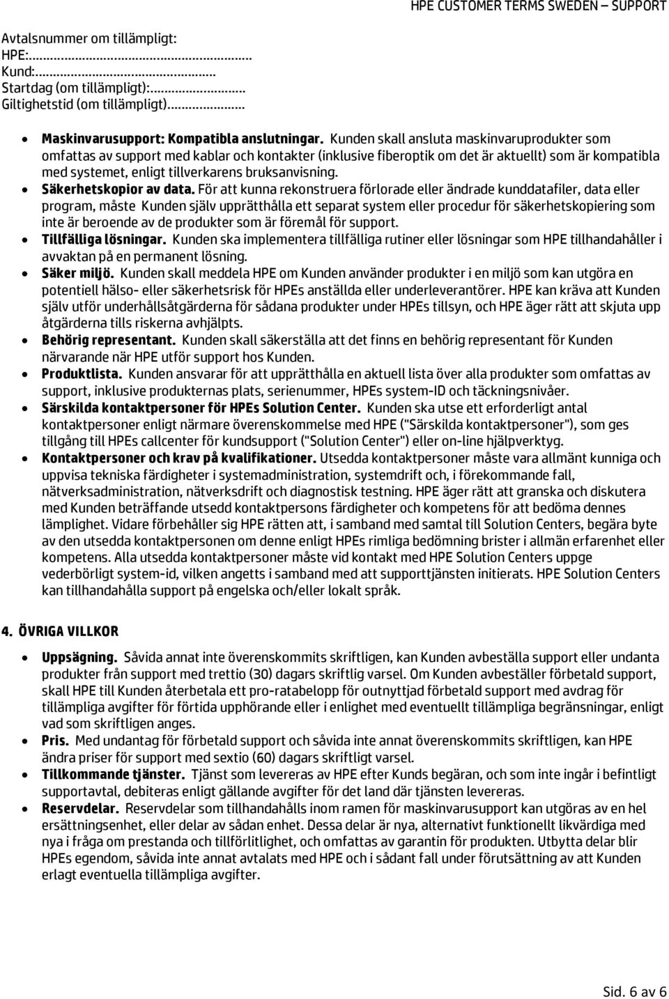 Säkerhetskopior av data.
