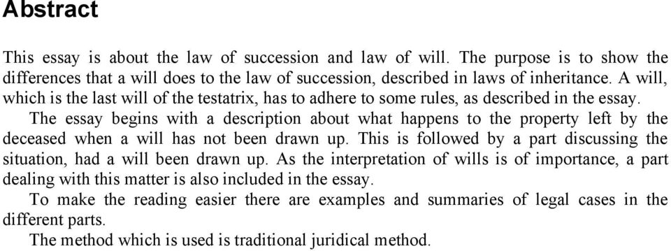 The essay begins with a description about what happens to the property left by the deceased when a will has not been drawn up.