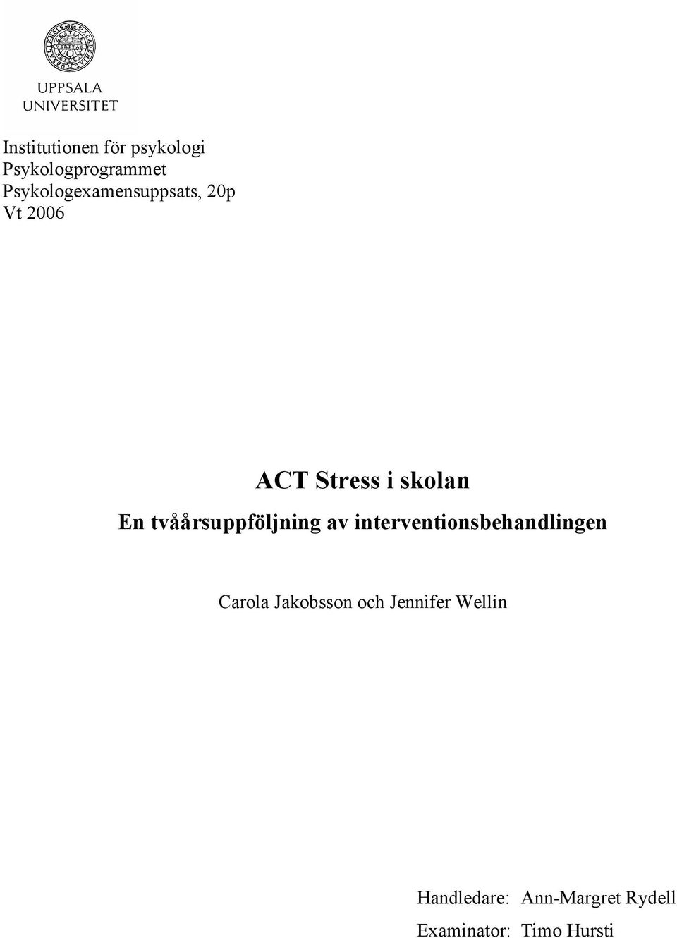tvåårsuppföljning av interventionsbehandlingen Carola