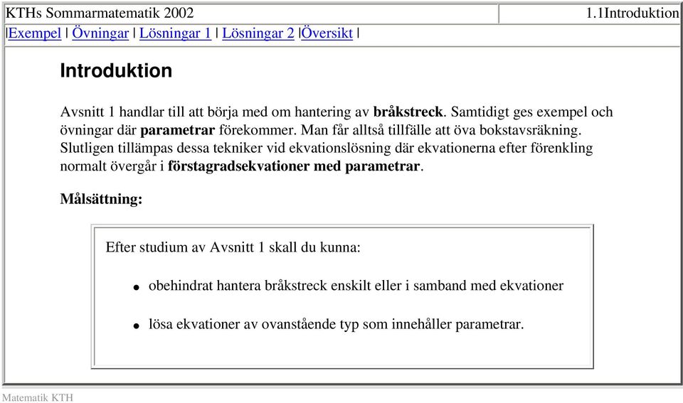 Man får alltså tillfälle att öva bokstavsräkning.