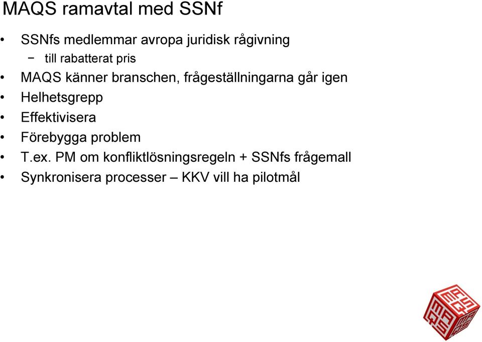 Helhetsgrepp Effektivisera Förebygga problem T.ex.