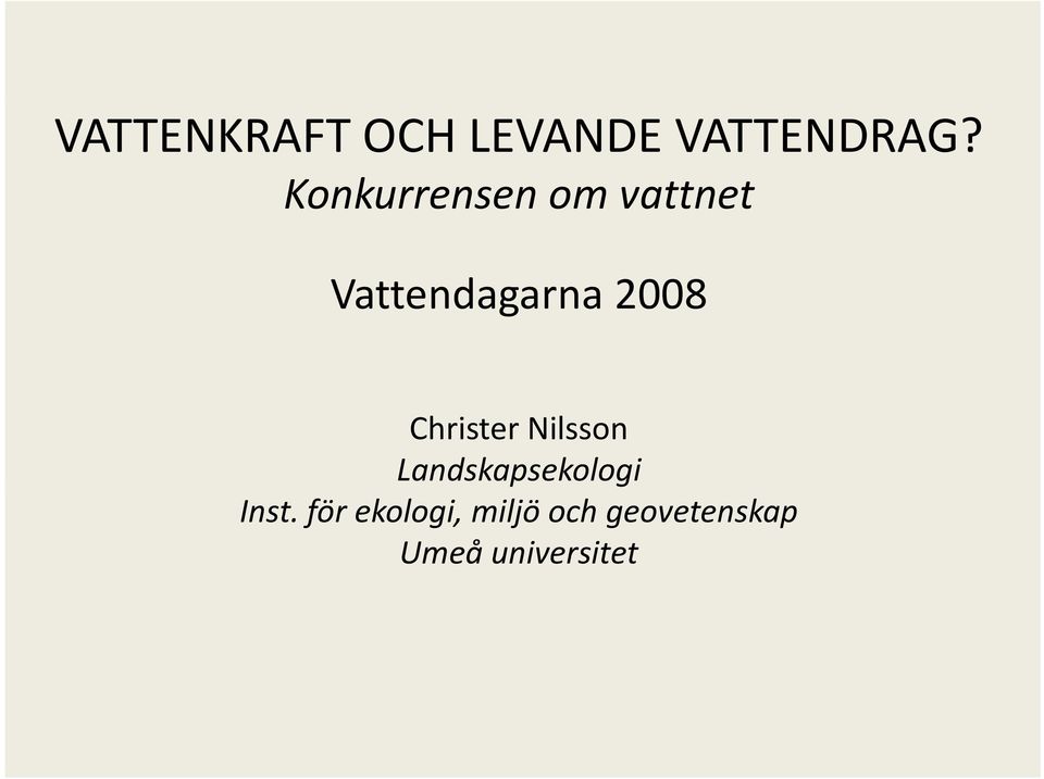 Christer Nilsson Landskapsekologi Inst.