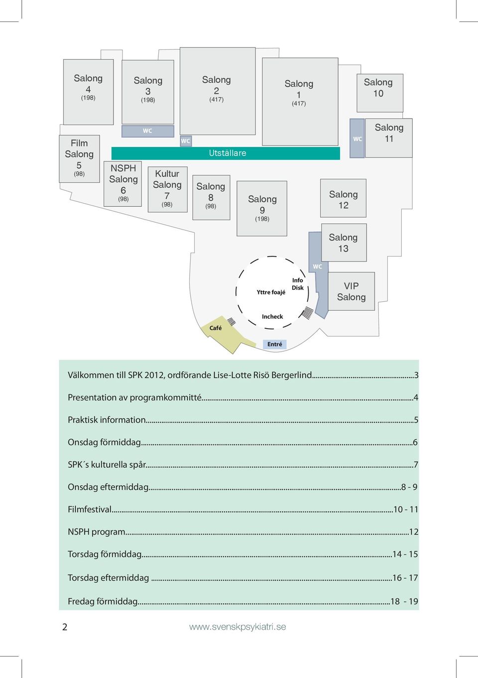 ..3 Presentation av programkommitté...4 Praktisk information...5 Onsdag förmiddag...6 SPK s kulturella spår.