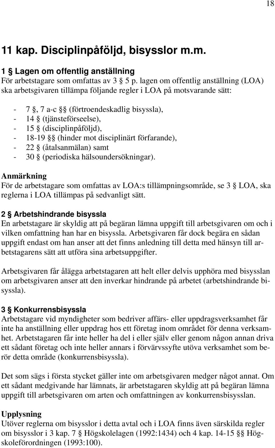 18-19 (hinder mot disciplinärt förfarande), - 22 (åtalsanmälan) samt - 30 (periodiska hälsoundersökningar).