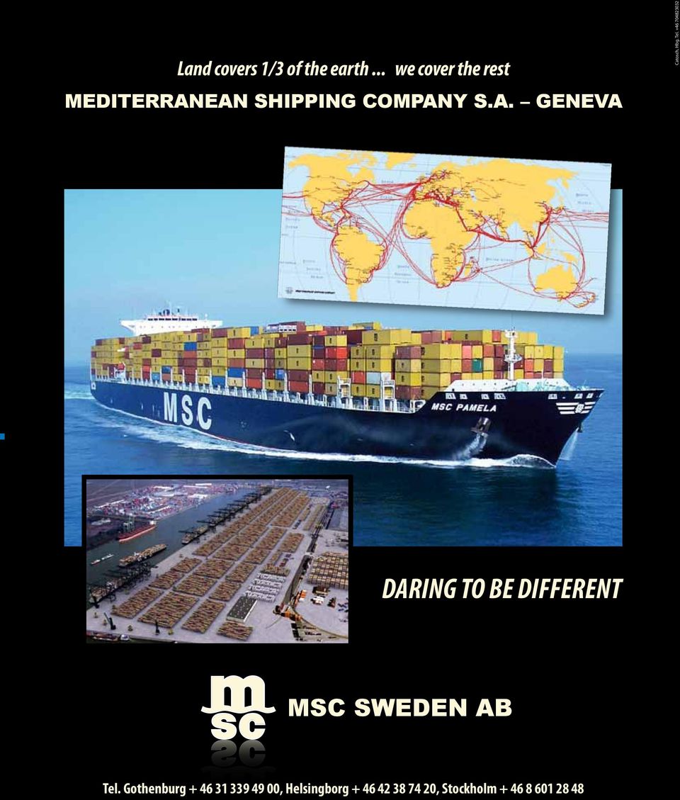 Tel. +46 704823032 DARING TO BE DIFFERENT MSC SWEDEN AB Tel.