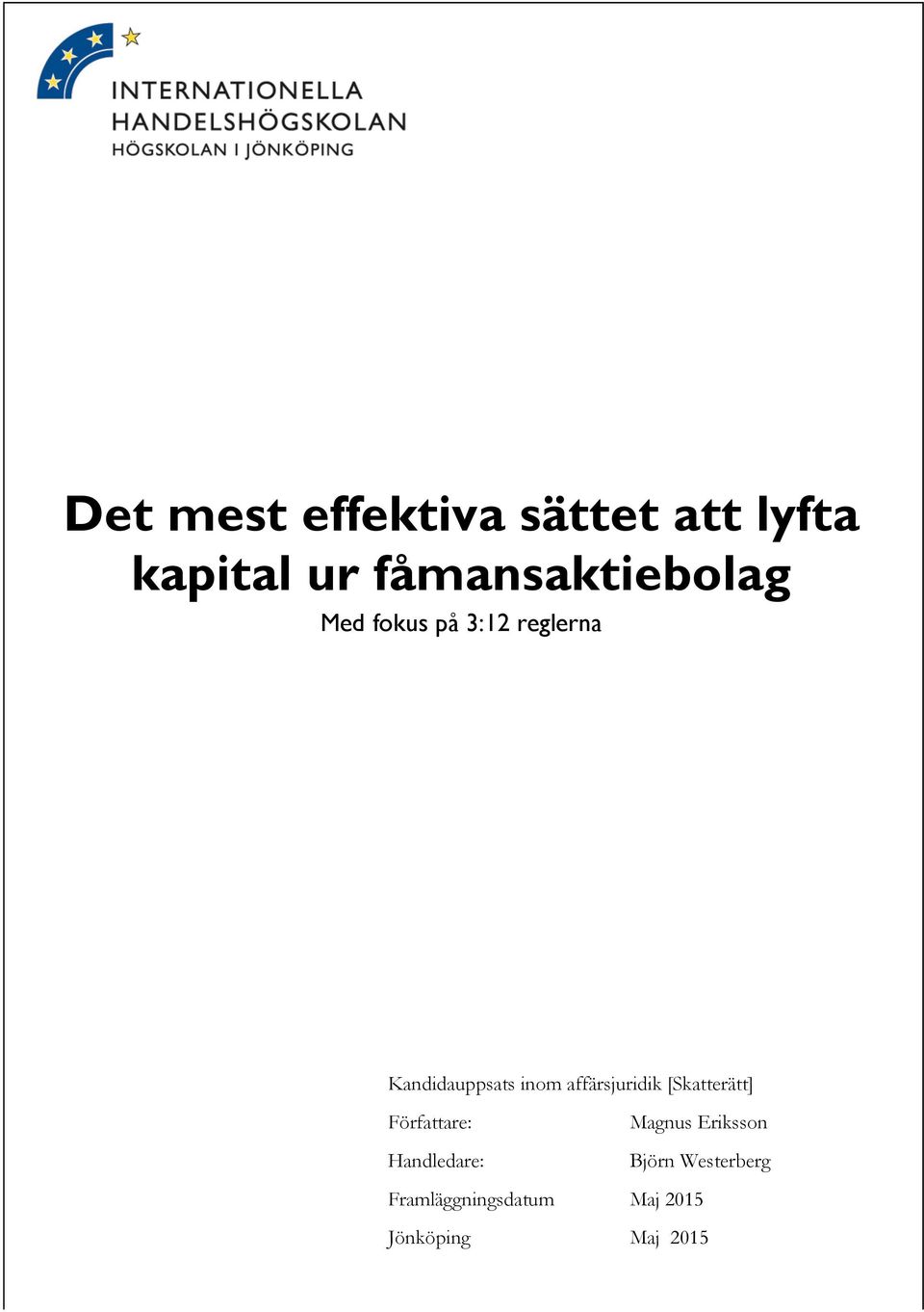 inom affärsjuridik [Skatterätt] Författare: Magnus Eriksson