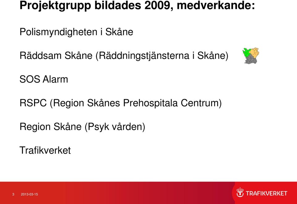 (Räddningstjänsterna i Skåne) SOS Alarm RSPC (Region