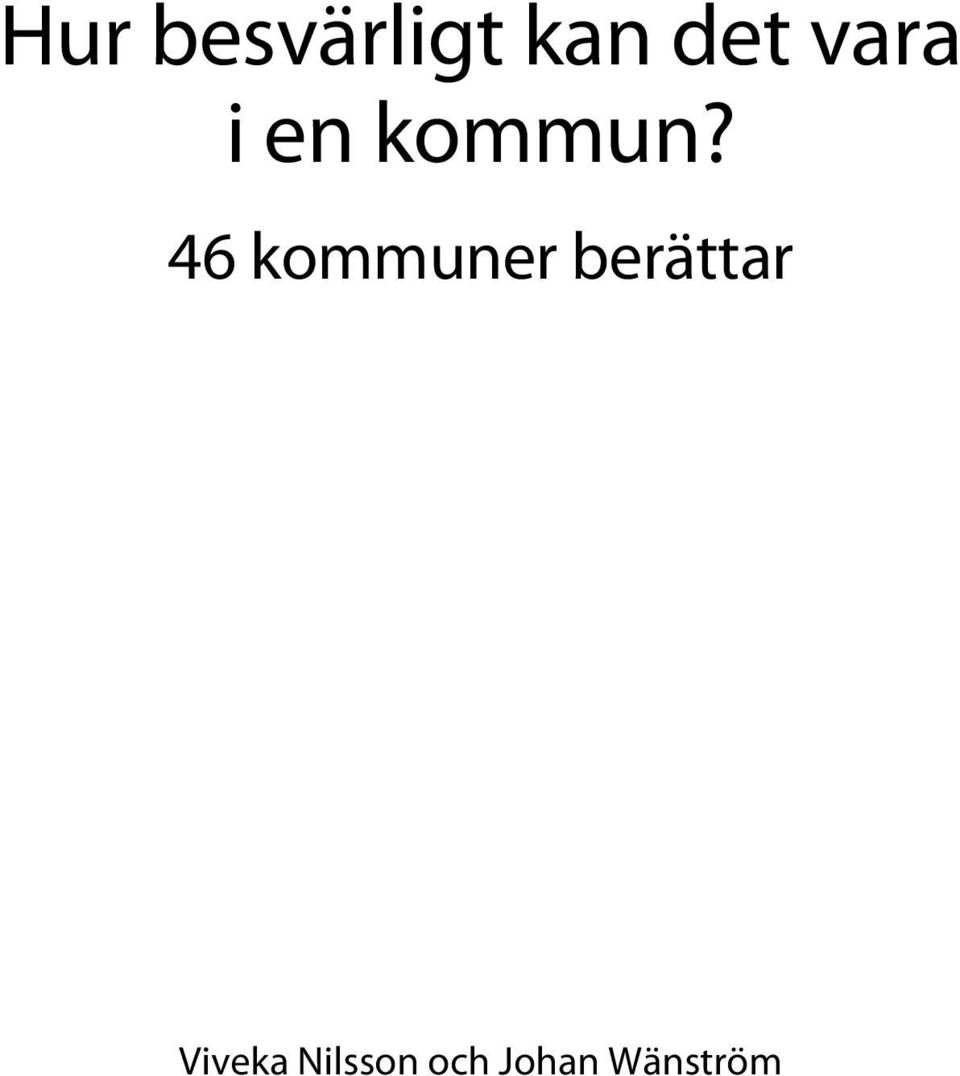 46 kommuner berättar