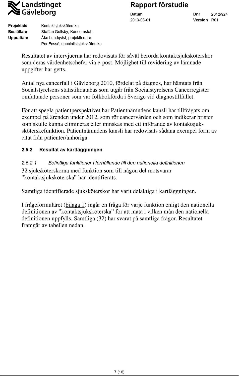 i Sverige vid diagnostillfället.