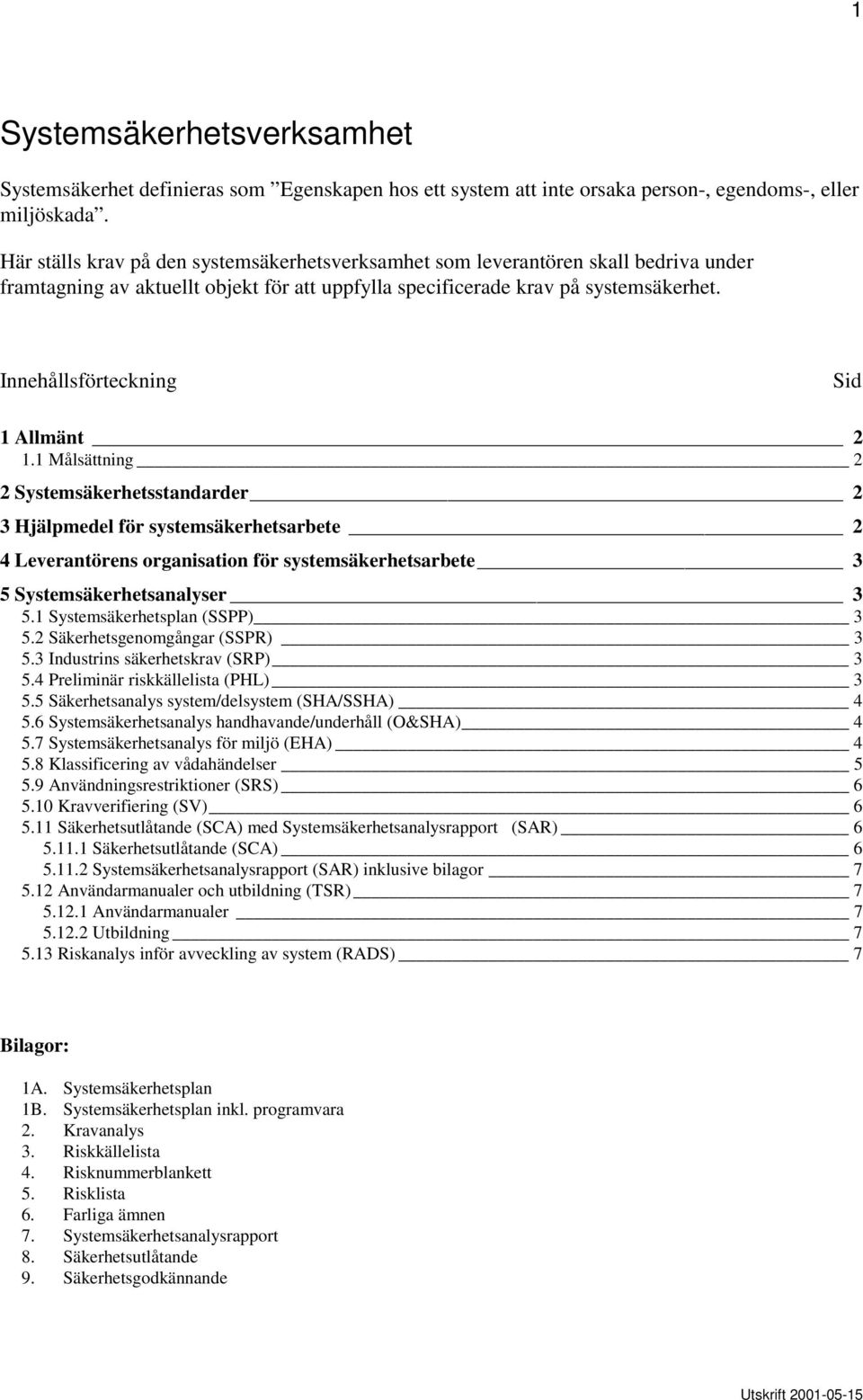 Innehållsförteckning Sid 1 Allmänt 2 1.