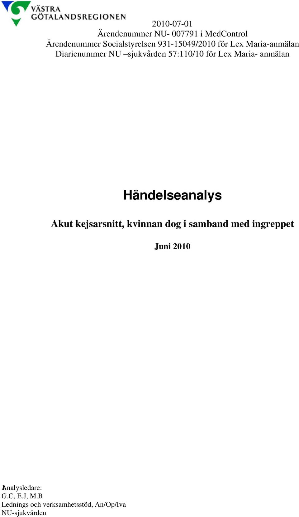 Maria- anmälan Händelseanalys Akut kejsarsnitt, kvinnan dog i samband med ingreppet