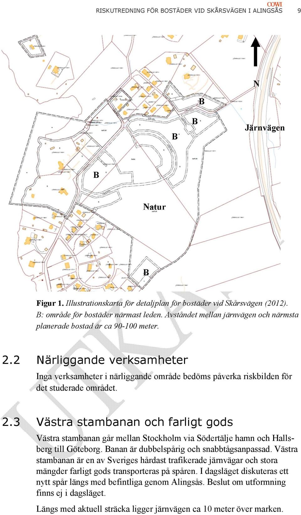 Banan är dubbelspårig och snabbtågsanpassad. Västra stambanan är en av Sveriges hårdast trafikerade järnvägar och stora mängder farligt gods transporteras på spåren.