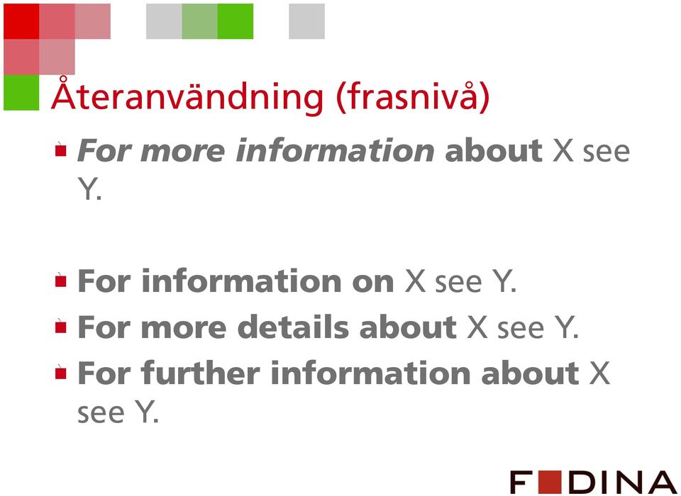 For information on X see Y.