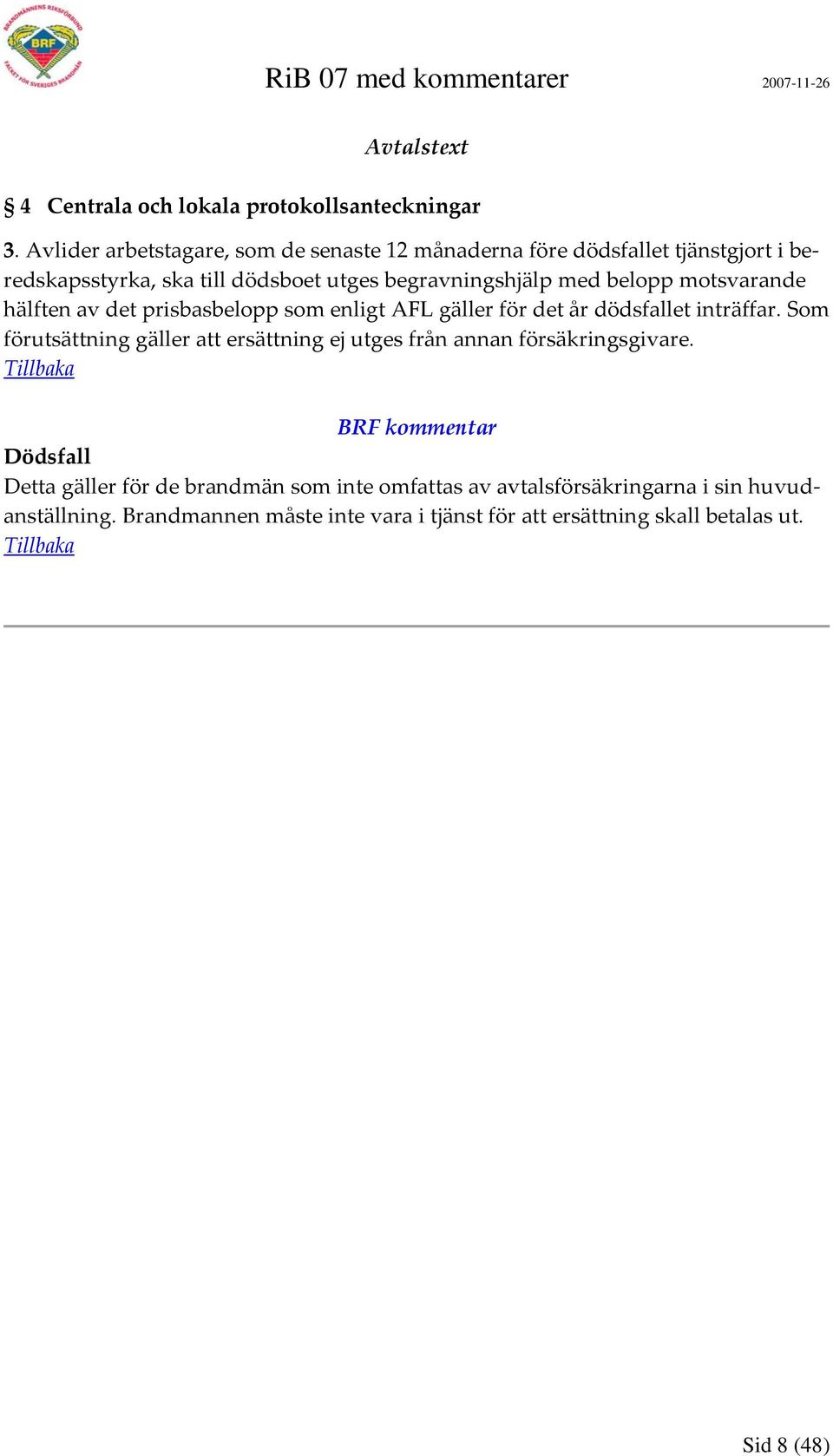 med belopp motsvarande hälften av det prisbasbelopp som enligt AFL gäller för det år dödsfallet inträffar.